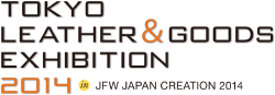 TOKYO
LEATHER & GOODS
EXHIBITION 2014